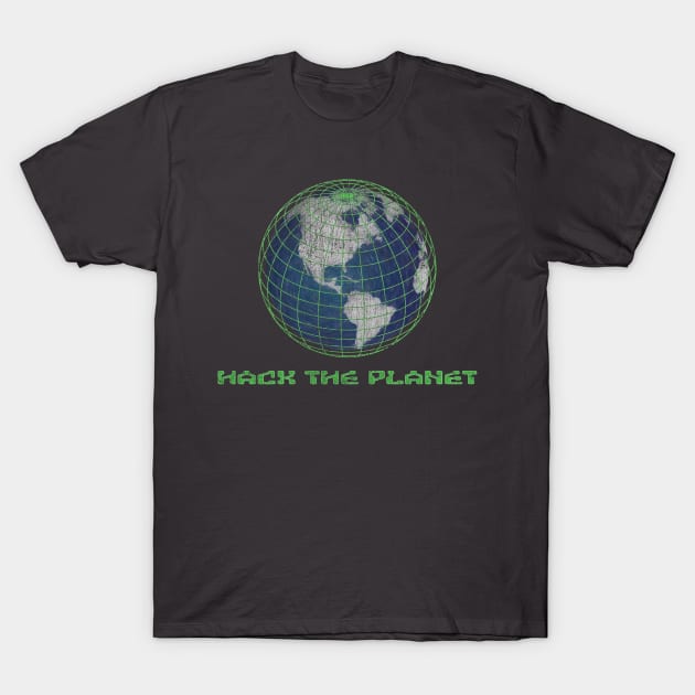 Hack the Planet T-Shirt by DreamStatic